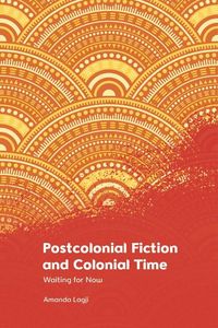Produktbild: Postcolonial Fiction and Colonial Time
