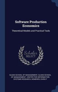 Produktbild: Software Production Economics: Theoretical Models and Practical Tools