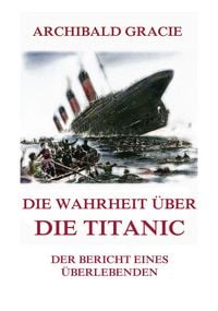 Produktbild: Die Wahrheit &uuml;ber die Titanic