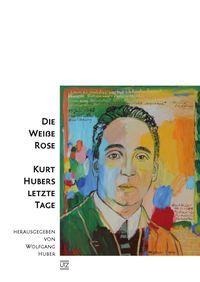 Bild vom Artikel Die Weiße Rose - Kurt Hubers letzte Tage vom Autor Wolfgang Huber