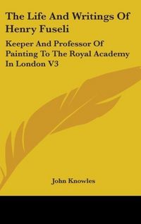 Produktbild: Knowles, J: Life And Writings Of Henry Fuseli