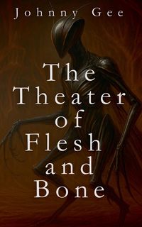 Produktbild: The Theater of Flesh and Bone