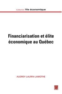 Produktbild: Financiarisation et &eacute;lite &eacute;conomique au Qu&eacute;bec
