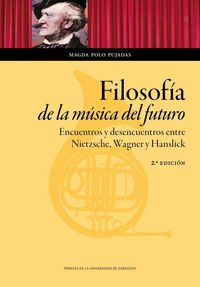 Produktbild: Filosof&iacute;a de la m&uacute;sica del futuro : encuentros y desencuentros entre Nietzsche, Wagner y Hanslick