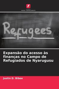 Produktbild: Expans&atilde;o do acesso &agrave;s finan&ccedil;as no Campo de Refugiados de Nyarugusu