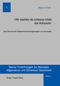 Produktbild: Wir machten die schwarze Arbeit des Holocaust