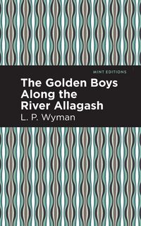 Produktbild: The Golden Boys Along the River Allagash
