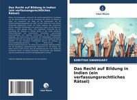 Produktbild: Das Recht auf Bildung in Indien (ein verfassungsrechtliches R&auml;tsel)