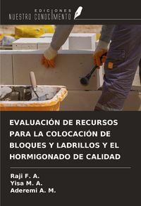 Produktbild: Evaluaci&oacute;n De Recursos Para La Colocaci&oacute;n De Bloques Y Ladrillos Y El Hormigonado De Calidad