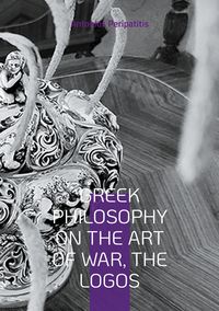 Produktbild: Greek Philosophy On the Art of War, the Logos