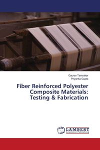 Produktbild: Fiber Reinforced Polyester Composite Materials: Testing & Fabrication
