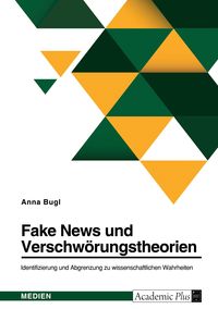 Produktbild: Fake News und Verschw&ouml;rungstheorien. Identifizierung und Abgrenzung zu wissenschaftlichen Wahrheiten