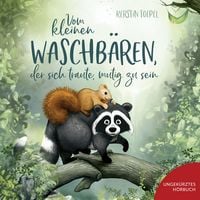 Produktbild: Vom kleinen Waschb&auml;ren, der sich traute, mutig zu sein