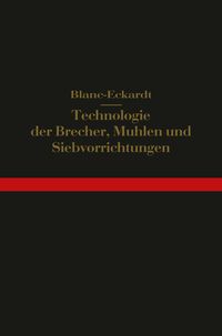 Produktbild: Technologie der Brecher, M&uuml;hlen und Siebvorrichtungen