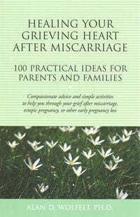 Produktbild: Healing Your Grieving Heart After Miscarriage