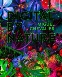 Produktbild: Digital by nature. Miguel Chevalier