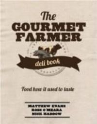Produktbild: Evans, M: The Gourmet Farmer Deli Book