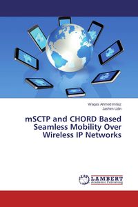 Produktbild: MSCTP and CHORD Based Seamless Mobility Over Wireless IP Networks