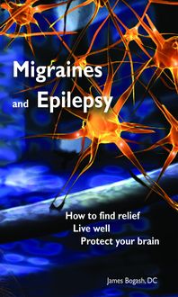 Produktbild: Migraines and Epilepsy: How to Find Relief, Live Well and Protect Your Brain