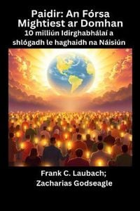 Produktbild: Paidir - An F&oacute;rsa Mightiest ar Domhan - 10 milli&uacute;n Idirghabh&aacute;la&iacute; a shl&oacute;gadh le haghaidh na N&aacute;isi&uacute;n