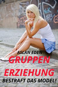 Produktbild: Gruppenerziehung - Bestraft das Model!