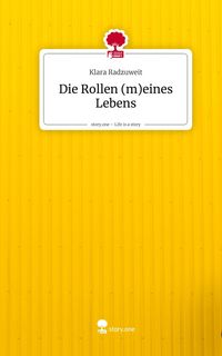 Produktbild: Die Rollen (m)eines Lebens. Life is a Story - story.one