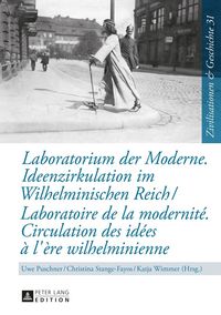 Produktbild: Laboratorium der Moderne. Ideenzirkulation im Wilhelminischen Reich- Laboratoire de la modernit&eacute;. Circulation des id&eacute;es &agrave; l'&egrave;re wilhelminienne