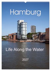 Produktbild: Hamburg - Life Along the Water (Wall Calendar 2027 DIN A2 portrait), CALVENDO 12 Month Wall Calendar