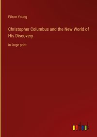 Produktbild: Christopher Columbus and the New World of His Discovery