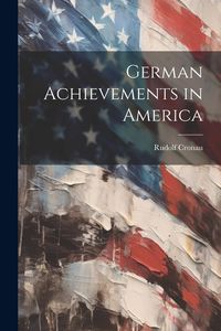 Produktbild: German Achievements in America