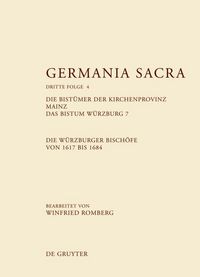 Produktbild: Die Bist&uuml;mer der Kirchenprovinz Mainz. Das Bistum W&uuml;rzburg 7. Die W&uuml;rzburger Bisch&ouml;fe von 1617 bis 1684