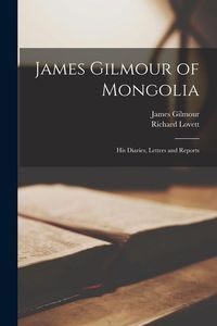 Produktbild: James Gilmour of Mongolia: His Diaries, Letters and Reports