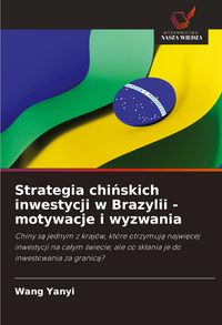 Produktbild: Strategia chi&iquest;skich inwestycji w Brazylii - motywacje i wyzwania