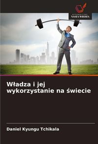 Produktbild: W&iquest;adza i jej wykorzystanie na &iquest;wiecie