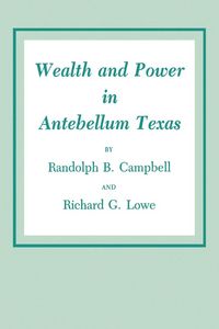 Produktbild: Wealth and Power in Antebellum Texas