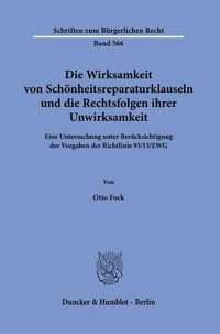 Produktbild: Die Wirksamkeit von Sch&ouml;nheitsreparaturklauseln und die Rechtsfolgen ihrer Unwirksamkeit.