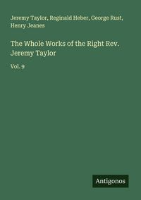 Produktbild: The Whole Works of the Right Rev. Jeremy Taylor