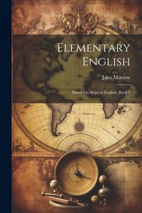 Produktbild: Elementary English: Based On Steps in English, Book 1
