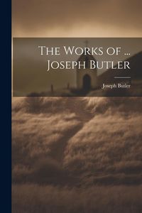 Produktbild: The Works of ... Joseph Butler