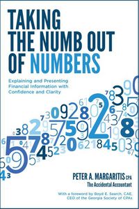 Produktbild: Taking the Numb Out of Numbers: Explaining and Presenting Financial Information with Confidence and Clarity