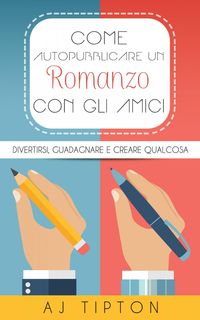 Produktbild: Come Autopubblicare un Romanzo con gli Amici