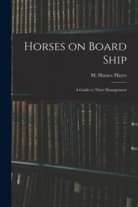 Produktbild: Horses on Board Ship; A Guide to Their Management