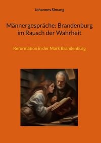 Produktbild: M&auml;nnergespr&auml;che: Brandenburg im Rausch der Wahrheit