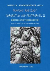 Produktbild: Orlando Syrg Taschenbuch: ORSYTA 62023 / François Rabelais' Gargantua und Pantagruel II. Drittes und Viertes Buch. Vollständige Ausgabe in drei Bänden