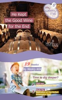 Produktbild: He Kept The Good Wine For The End (My Weekly Milk, #17)