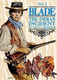 Produktbild: Blade 1: The Indian Incident (Blade by Matt Chisholm, #1)