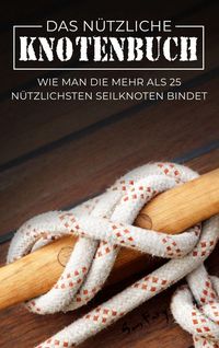 Produktbild: Das N&uuml;tzliche Knotenbuch