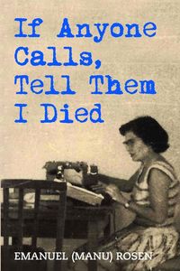 Produktbild: If Anyone Calls, Tell Them I Died