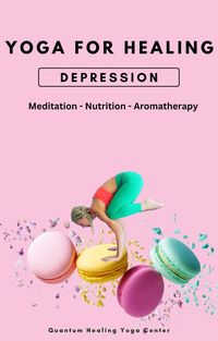 Produktbild: Yoga For Healing: Depression - Meditation, Nutrition, Aromatherapy