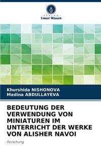 Produktbild: Bedeutung der Verwendung von Miniaturen im Unterricht der Werke von Alisher Navoi